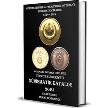 Osmanlı Imparatorluğu ve Türkiye Cumhuriyeti Nümismatik Katalog - 2024