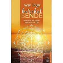 Bereket Sende: Yaşamınızın Her Alanına Bereketi Getiren 7 Yol