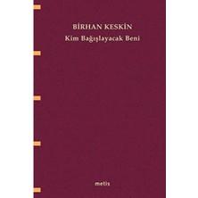 Kim Bağışlayacak Beni?