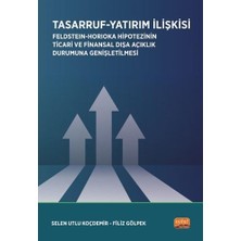 Tasarruf-Yatırım Ilişkisi / Feldstein-Horioka Hipotezinin Ticari ve Finansal Dışa Açıklık Durumuna Genişletilmesi