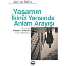 Yaşamın Ikinci Yarısında Anlam Arayışı: Sonunda Gerçek Anlamda Nasıl Büyürüz?