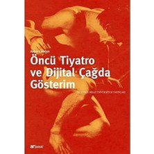 Öncü Tiyatro ve Dijital Çağda Gösterim