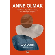 Anne Olmak: Hamilelik ve Doğum Sonrası Beden, Ruh ve Kimliğin Dönüşümü