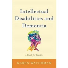 Intellectual Disabilities And Dementia: A Guide For Families
