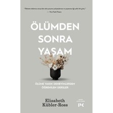 Ölümden Sonra Yaşam: Ölüme Yakın Deneyimlerden Öğrenilen Dersler