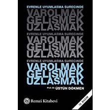 Varolmak Gelişmek Uzlaşmak: Evrenle Uyumlaşma Sürecinde