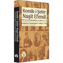 Komik-I Şehir Naşit Efendi: Nusret Safa Coşkun’un Kaleminden Naşit Efendi’nin Hayatı