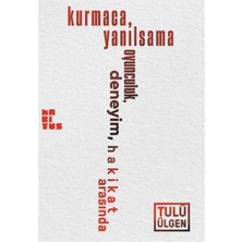 Kurmaca, Yanılsama, Oyunculuk, Deneyim, Hakikat Arasında