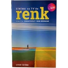 Sinema ve Tv’de Renk - A’dan Z’ye Dijital Sinematografi ve Renk Düzenleme