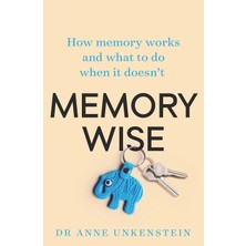 Memory-Wise: How Memory Works And What To Do When It Doesn't