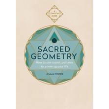 Sacred Geometry: How To Use Cosmic Patterns To Power Up Your Life