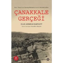 Çanakkale Gerçeği: Bir Ingiliz Savaş Muhabirinin Kaleminden