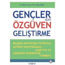 Gençler Için Özgüven Geliştirme: Bilişsel Davranışçı Terapi Ile Kendine Özgüvensizlikte Baş Etme ve Özgüven Kazanma Rehberi