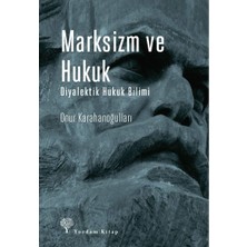 Marksizm ve Hukuk: Diyalektik Hukuk Bilimi