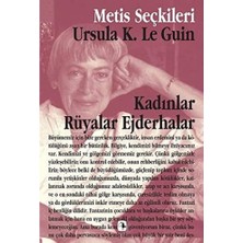 Kadınlar, Rüyalar, Ejderhalar: Ursula K. Le Guin'den Seçme Yazılar: Ursula K. Le Guin'den Seçme Yazılar