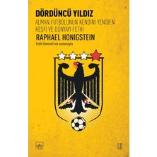 Dördüncü Yıldız: Alman Futbolunun Kendini Yeniden Keşfi ve Dünyayı Fethi