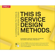 This Is Service Design Methods: A Companion To This Is Service Design Doing