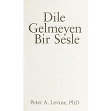 Dile Gelmeyen Bir Sesle: Beden Nasıl Travmadan Kurtularak Iyileşir?