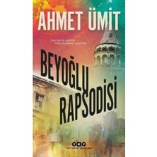 Beyoğlu Rapsodisi: Sıra Dışı Bir Geçmiş, Sırlar ve Sıradan Yaşamlar.
