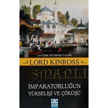 Osmanlı - Imparatorluğun Yükselişi ve Çöküşü: Atatürk Kitabının Yazarı
