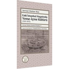 Eski Istanbul Hayatında Yeme-Içme Kültürü (1931-1973): Sermet Muhtar Istanbul Kitaplığı: 11