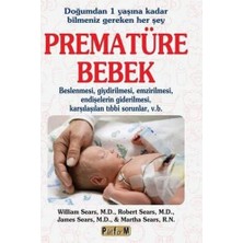 Prematüre Bebek: Doğumdan 1 Yaşına Kadar Bilmeniz Gereken Her Şey