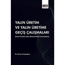 Yalın Üretim ve Yalın Üretime Geçiş Çalışmaları: Büyük Ölçekli Gıda Firmalarında Uygulamalar
