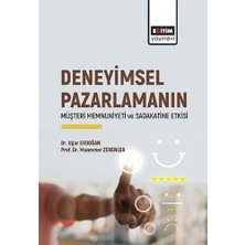 Deneyimsel Pazarlamanın Müşteri Memnuniyeti ve Sadakatine Etkisi