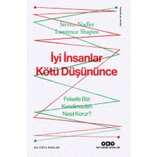 Iyi Insanlar Kötü Düşününce: Felsefe Bizi Kendimizden Nasıl Korur?