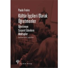 Kültür Işçileri Olarak Öğretmenler: Öğretmeye Cesaret Edenlere Mektuplar