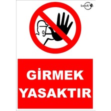 IS6803 Girmek Yasaktır Yazılı Pvc Uyarı Ikaz Levhası