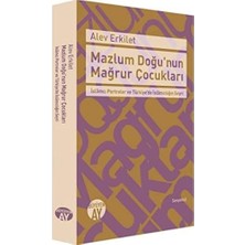 Malum Doğunun Mağrur Çocukları: Islamcı Portreler ve Türkiye'de Islamcılığın Seyri