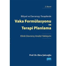 Bilişsel ve Davranışçı Terapilerde Vaka Formülasyonu ve Terapi Planlama