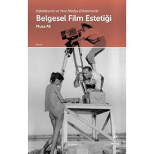 Belgesel Film Estetiği: Dijitalleşme ve Yeni Medya Döneminde