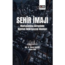 Şehir Imajı Markalaşma Sürecinde Kentsel Rekreasyon Alanları Tatmini