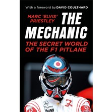 The Mechanic: The Secret World Of The F1 Pitlane
