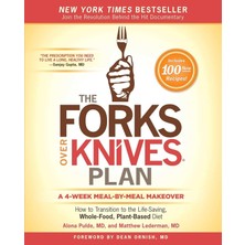 The Forks Over Knives Plan: How To Transition To The Life-Saving, Whole-Food, Plant-Based Diet - Alona Pulde