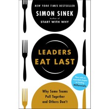 Leaders Eat Last : Why Some Teams Pull Together And Others Don't