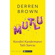 Mutlu: Kendini Kandırmanın Tatlı Sanrısı