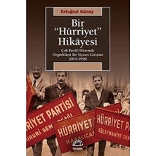 Bir "hürriyet" Hikayesi: Çok-Partili Dönemde Özgürlükçü Bir Siyaset Girişimi (1955-1958)