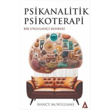 Psikanalitik Psikoterapi: Bir Uygulayıcı Rehberi
