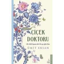 Çiçek Doktoru: Her Bitki Hayata Dair Bir Şey Söyler Bize