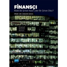 Finansçı / Riskli Bir Şirket Nasıl Lider Bir Şirket Oldu? (Finansal Yönetim Romanı)