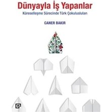 Dünyayla Iş Yapanlar: Küreselleşme Sürecinde Türk Çokulusluları