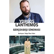 Yorgos Lanthimos: Gerçekdışı Sineması