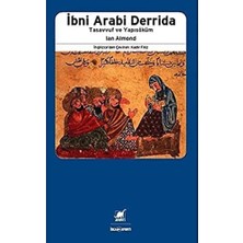 Ibni Arabi ve Derrida: Tasavvuf ve Yapısöküm