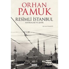Resimli Istanbul - Hatıralar ve Şehir: 230 Yeni Fotoğrafla