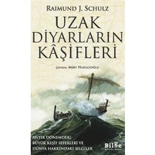 Uzak Diyarların Kaşifleri-Antik Dönemdeki Büyük Keşif Seferleri ve Dünya Hakkındaki Bilgiler