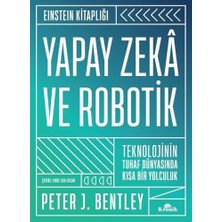 Yapay Zekâ ve Robotik: Teknolojinin Tuhaf Dünyasında Kısa Bir Yolculuk