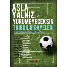Asla Yalnız Yürümeyeceksin - Tribün Hikayeleri